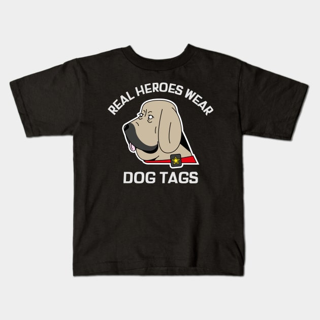 Real Heros Wear Dog Tags Kids T-Shirt by Sanworld